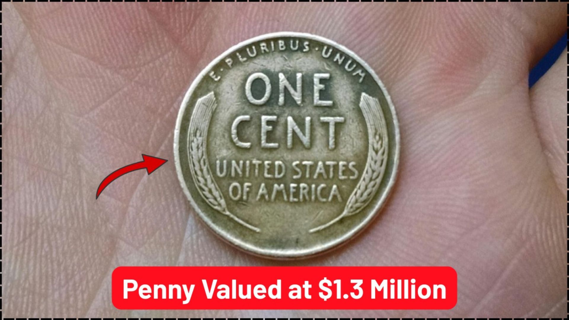 The Lincoln Wheat Penny Valued at $1.3 Million