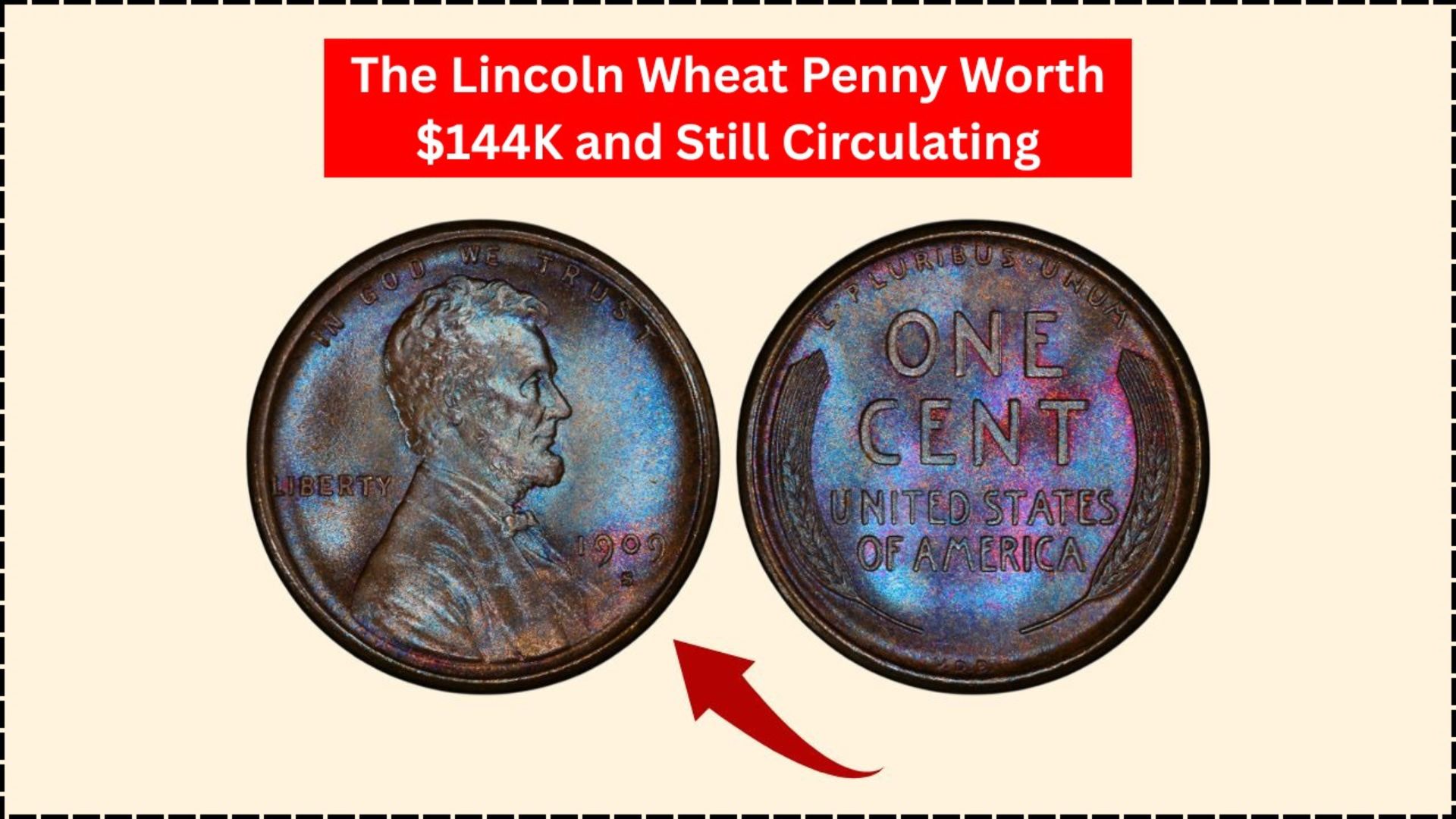 The Lincoln Wheat Penny Worth $144K Still in Circulation